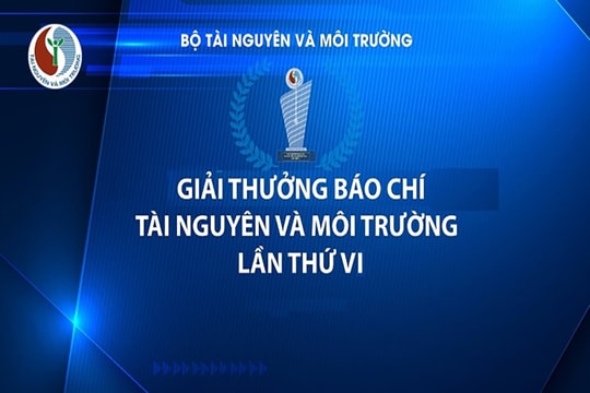 Phát động Giải thưởng Báo chí tài nguyên và môi trường lần thứ VII