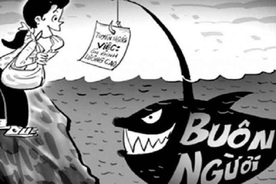 Vấn nạn buôn bán người: Nghĩ trước, bước sau để không bị rơi vào bẫy