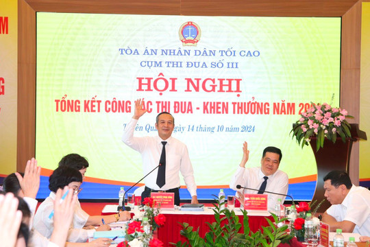 Cụm Thi đua số III TAND: Đưa phong trào thi đua thực sự là động lực nâng cao hiệu quả, chất lượng công tác