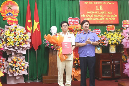 Bổ nhiệm Viện trưởng VKSND tỉnh Phú Yên
