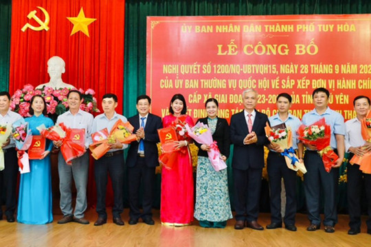 Phú Yên công bố sáp nhập các đơn vị hành chính