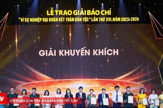 Tác phẩm của Báo Công lý đạt giải báo chí “Vì sự nghiệp Đại đoàn kết toàn dân tộc” lần thứ XVI
