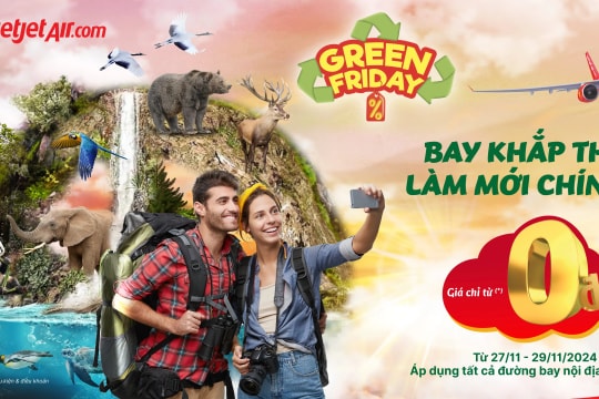 Khám phá Vietjet Green Friday – Ưu đãi lớn nhất năm, bay xanh khắp thế giới!