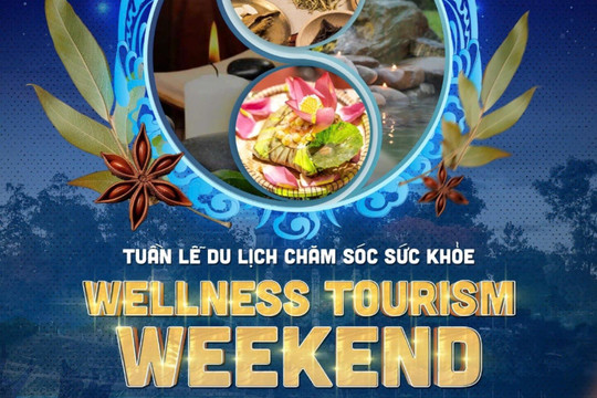 Tuần lễ du lịch Chăm sóc sức khỏe - Wellness Tourism Weekend