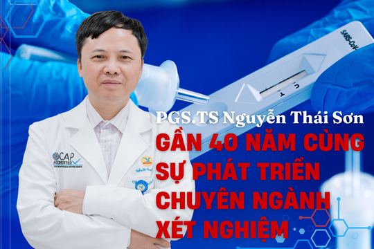 PGS.TS Nguyễn Thái Sơn - gần 40 năm cùng sự phát triển chuyên ngành Xét nghiệm