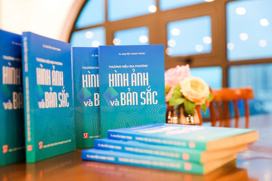 Ra mắt sách “Thương hiệu địa phương: Hình ảnh và bản sắc”