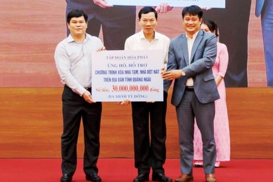 Tập đoàn Hòa Phát ủng hộ 30 tỷ đồng xóa nhà tạm, nhà dột nát tại Quảng Ngãi