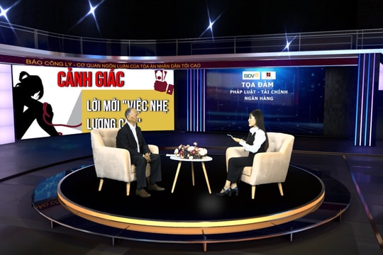 Tọa đàm Pháp luật - Tài chính - Ngân hàng: Cảnh báo cạm bẫy việc nhẹ - lương cao tại nước ngoài