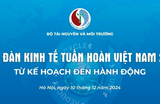 Việt Nam xác định kinh tế tuần hoàn là giải pháp trọng tâm