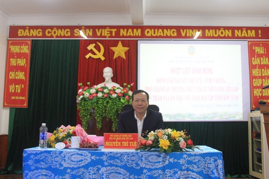 Phó Chánh án Thường trực TANDTC làm việc với TAND hai cấp tỉnh Kon Tum