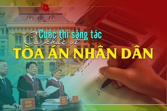 Nhiều tác phẩm có chất lượng từ Cuộc thi sáng tác ca khúc về Tòa án nhân dân