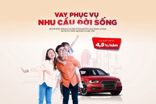Agribank ưu đãi khách vay vốn phục vụ đời sống với lãi suất chỉ từ 4,5%/năm