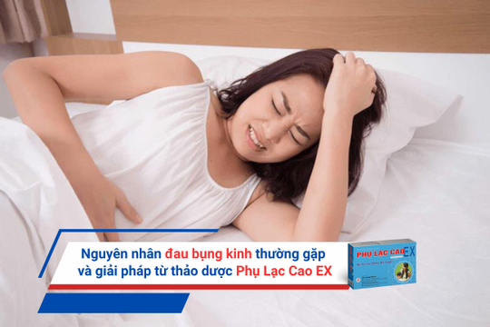 Nguyên nhân đau bụng kinh thường gặp và giải pháp từ thảo dược Phụ Lạc Cao EX