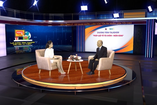 Chương trình Talkshow "Pháp luật về Tài chính - Ngân hàng": Cảnh giác trước chiêu trò “Lợi dụng tình thương, kêu gọi từ thiện”