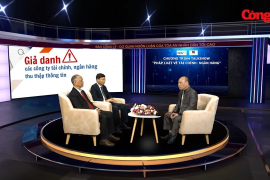 Chương trình Talkshow "Pháp luật về Tài chính - Ngân hàng": Giả danh các công ty Tài chính – Ngân hàng thu thập thông tin để lừa đảo