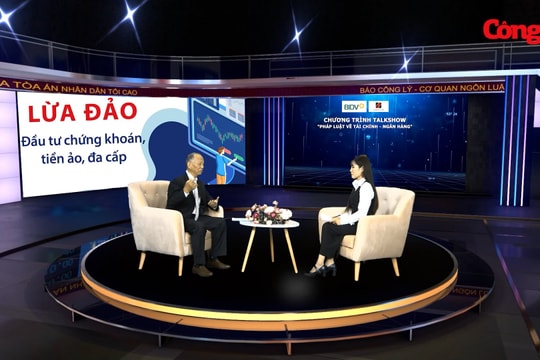 Chương trình Talkshow "Pháp luật về Tài chính - Ngân hàng": Giả mạo chuyên gia chứng khoán để lừa đảo chiếm đoạt tài sản