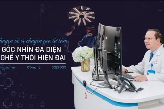Chuyện về vị chuyên gia từ tâm và góc nhìn đa diện nghề Y thời hiện đại