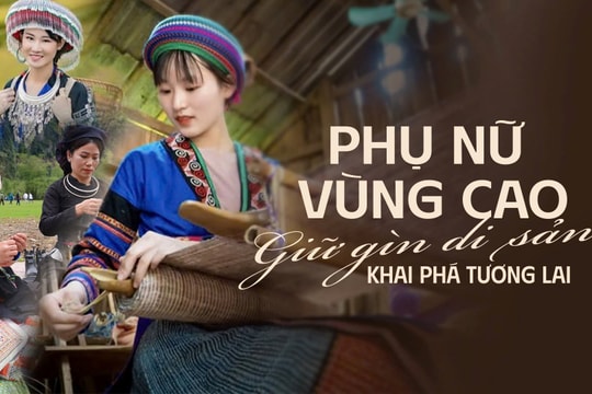 Phụ nữ vùng cao: Giữ gìn di sản, khai phá tương lai