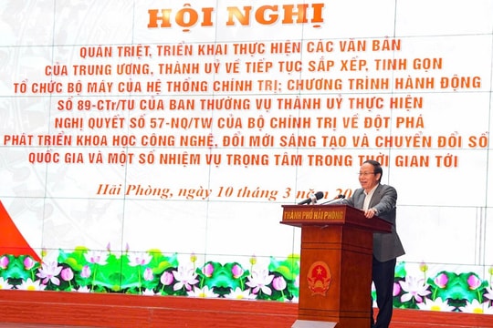 Hải Phòng: Quán triệt, triển khai các văn bản về tiếp tục sắp xếp, tinh gọn bộ máy