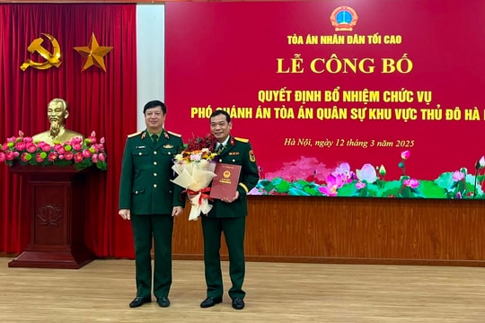 Bổ nhiệm Phó Chánh án Tòa án quân sự khu vực Thủ đô Hà Nội