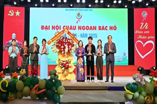 Đại hội cháu ngoan Bác Hồ tỉnh Lạng Sơn lần thứ X