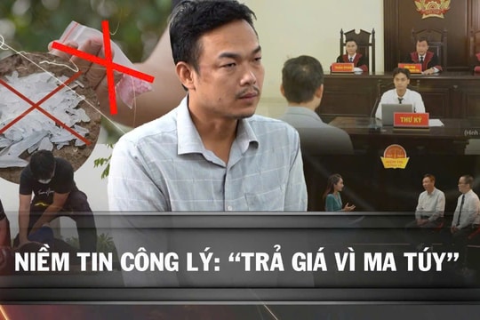 Niềm tin Công lý số 20: Trả giá vì ma túy