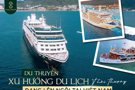 Du thuyền - xu hướng du lịch thời thượng đang lên ngôi tại Việt Nam