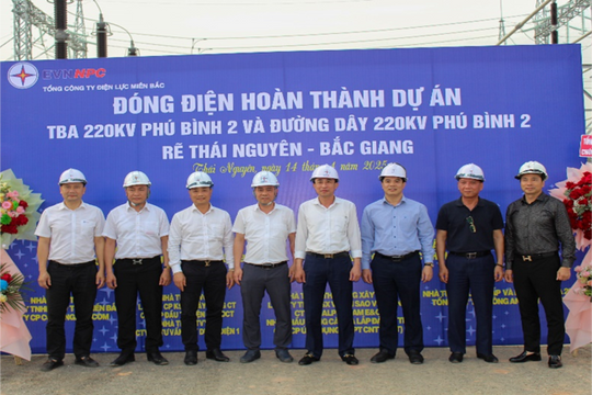EVNNPC đóng điện thành công TBA 220kV Phú Bình 2 và đường dây rẽ Thái Nguyên – Bắc Giang