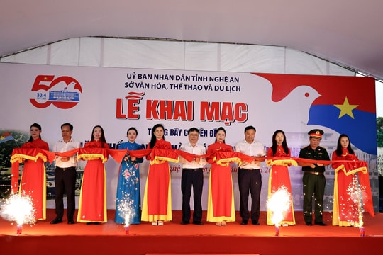 Nghệ An khai mạc trưng bày chuyên đề “50 năm thống nhất và khát vọng vươn mình”