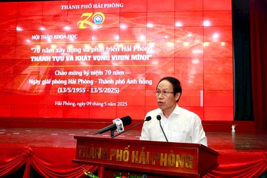 Hải Phòng tổ chức hội thảo khoa học kỷ niệm 70 năm ngày giải phóng