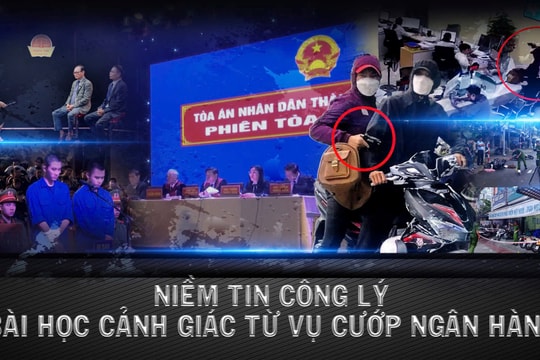 Niềm tin Công lý số 26: Bài học cảnh giác từ vụ cướp ngân hàng