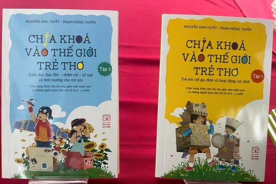 “Chìa khóa vào thế giới trẻ thơ”: Cẩm nang nuôi dưỡng tâm hồn trẻ nhỏ từ 0 đến 6 tuổi