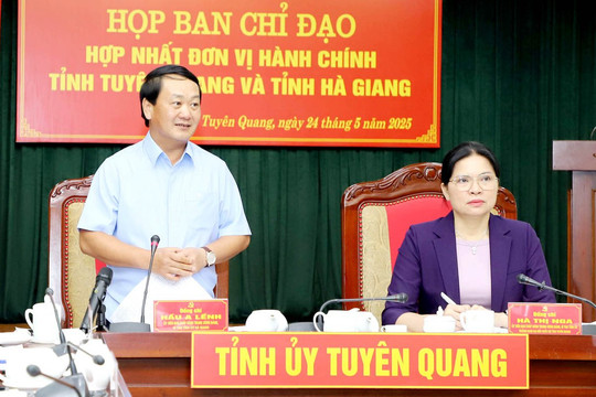 Tuyên Quang và Hà Giang  họp bàn phương án hợp nhất đơn vị hành chính cấp tỉnh