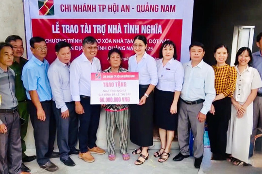 Agribank Quảng Nam hỗ trợ 1,32 tỷ đồng xóa nhà tạm, nhà dột nát cho hộ nghèo