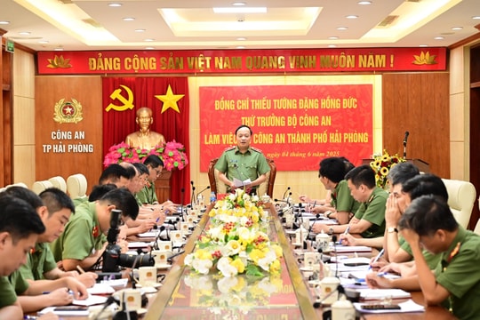 Thứ trưởng Bộ Công an làm việc với Công an TP Hải Phòng và Hải Dương