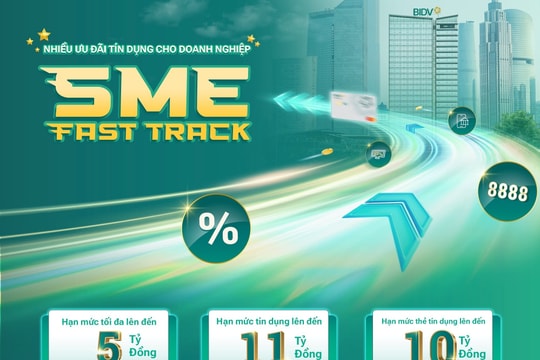 Ưu đãi vay vốn đặc biệt cho doanh nghiệp với BIDV SME Fast Track