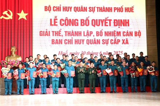 Huế kiện toàn lực lượng quân sự cơ sở theo mô hình chính quyền hai cấp