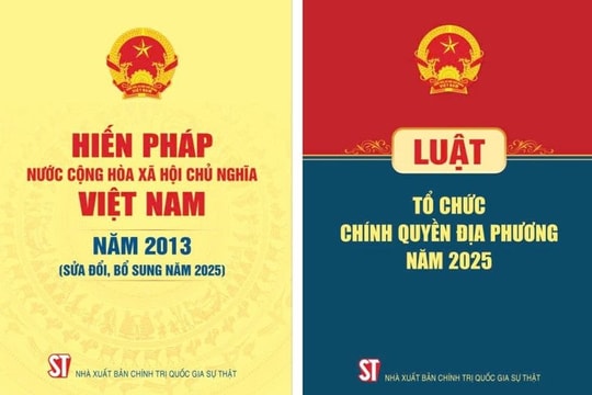 Hiến pháp sửa đổi năm 2025: Nền tảng pháp lý vững chắc