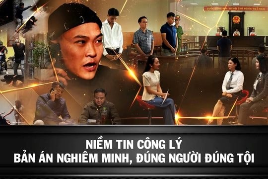 Niềm tin Công lý: Bản án nghiêm minh, đúng người đúng tội