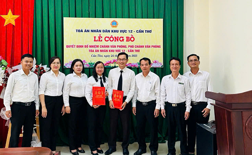 Bổ nhiệm Chánh Văn phòng TAND khu vực 12 - Cần Thơ
