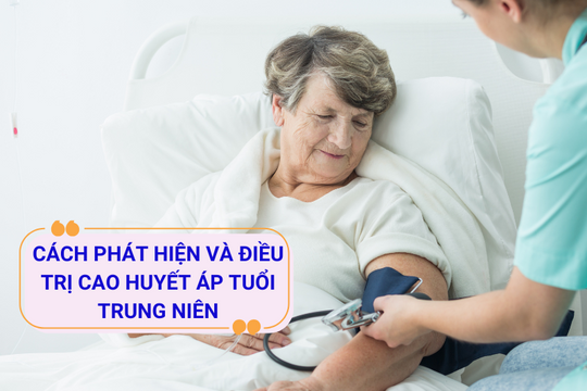 Huyết áp cao ở tuổi trung niên: Cách phát hiện và điều trị hiệu quả