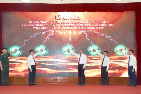 Ra mắt Chuyên trang và phát động cuộc thi Tìm hiểu lịch sử 80 năm Tòa án nhân dân