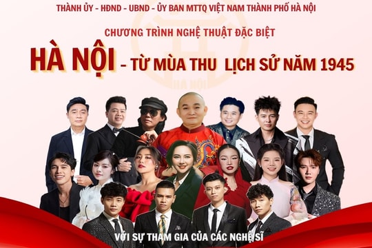 Gần 1.000 nghệ sĩ, diễn viên tham gia chương trình “Hà Nội – Từ mùa thu lịch sử 1945”