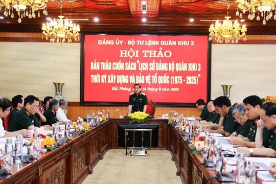 Hội thảo về cuốn sách “Lịch sử Đảng bộ Quân khu 3 thời kỳ 1975-2025”