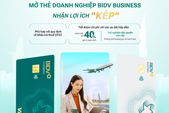 Nhiều lợi ích từ thẻ doanh nghiệp BIDV Business