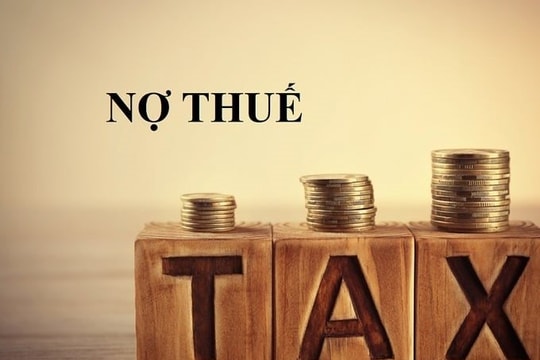 Bộ Tài chính đề xuất xóa nợ thuế tồn tại trên 10 năm
