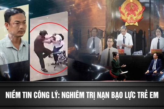 Niềm tin Công lý: Nghiêm trị nạn bạo lực trẻ em