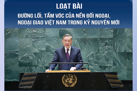 Đường lối, tầm vóc của nền đối ngoại, ngoại giao Việt Nam trong kỷ nguyên mới