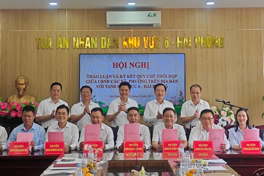 TAND khu vực 6 - TP Hải Phòng ký kết Quy chế phối hợp công tác