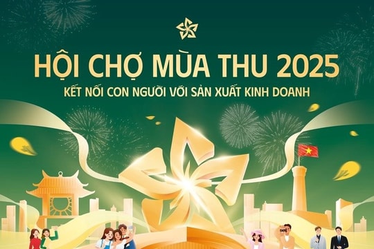 Hội chợ Mùa Thu 2025: Kích cầu tiêu dùng nội địa, tạo sức bật thị trường